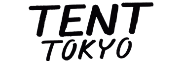 TENT TOKYO